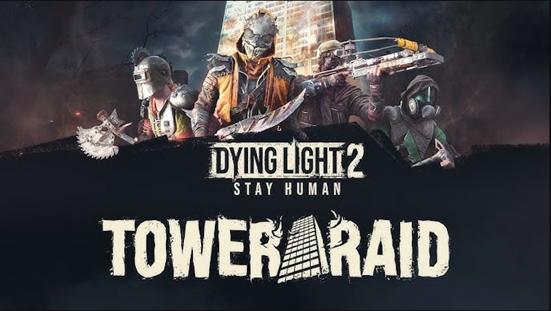 垂死的Light 2的Tower Raid现在可以在最新更新中永久使用